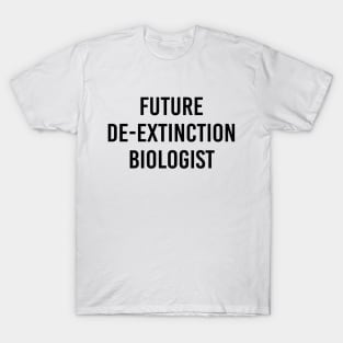 Future De-Extinction Biologist (White) T-Shirt